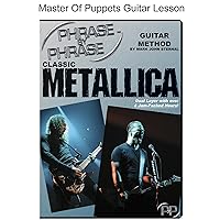 Phrase By Phrase(tm) Guitar Method: Classic Metallica Master Of Puppets Lesson