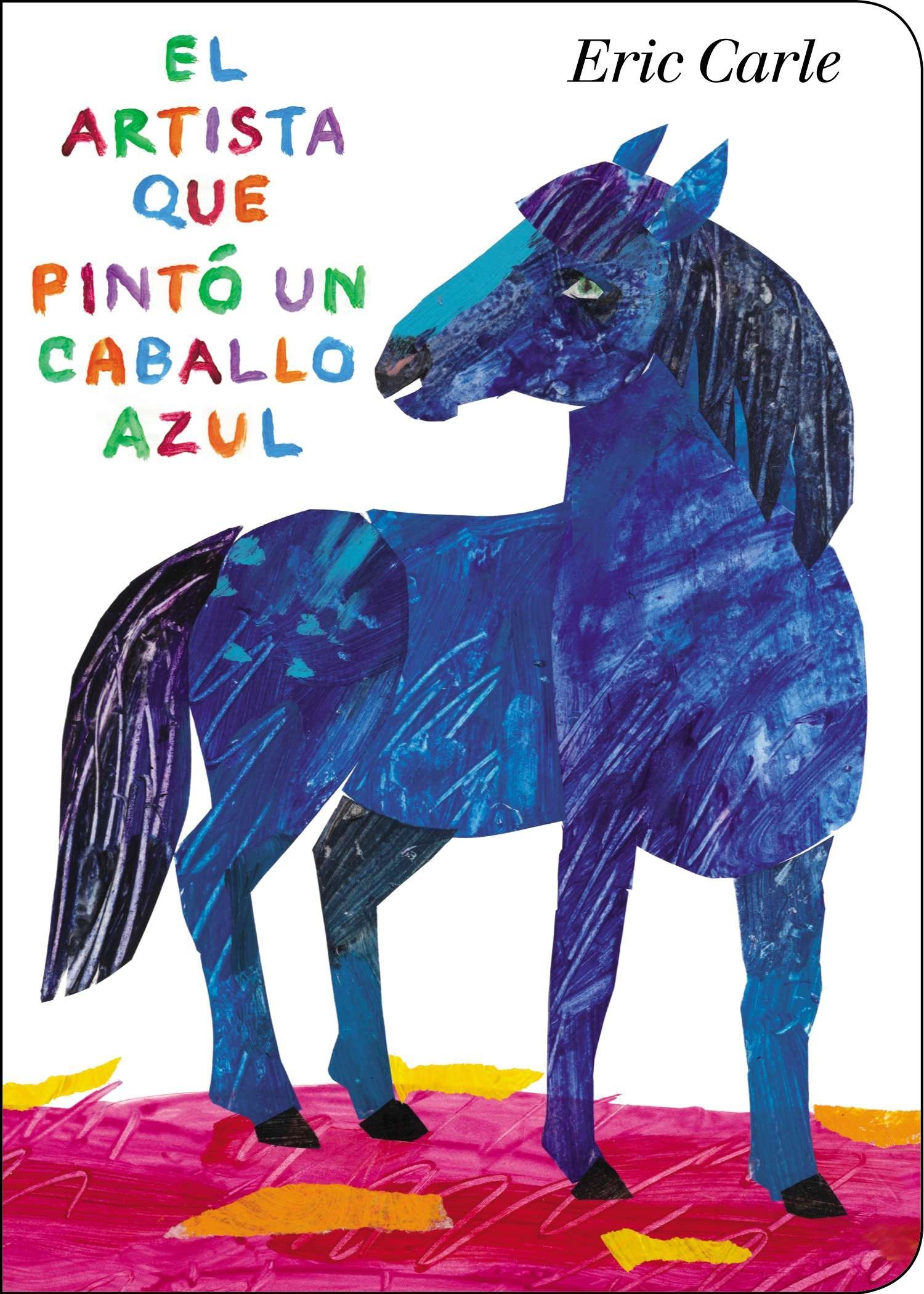 El artista que pintó un caballo azul (World of Eric Carle) (Spanish Edition)
