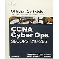 CCNA Cyber Ops SECOPS 210-255 Official Cert Guide (Certification Guide) CCNA Cyber Ops SECOPS 210-255 Official Cert Guide (Certification Guide) Hardcover