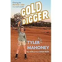 Gold Digger: Chasing the Mother Lode in a Man's World Gold Digger: Chasing the Mother Lode in a Man's World Paperback Audible Audiobook Kindle
