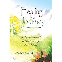 Healing Is a Journey: Find your own path to hope, recovery, and wellness by Minx Boren, A Gift Book About Personal Fulfillment and Well-Being from Blue Mountain Arts Healing Is a Journey: Find your own path to hope, recovery, and wellness by Minx Boren, A Gift Book About Personal Fulfillment and Well-Being from Blue Mountain Arts Paperback