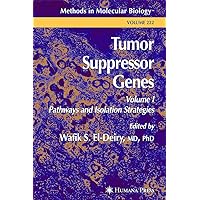 Tumor Suppressor Genes: Volume 1: Pathways and Isolation Strategies (Methods in Molecular Biology, 222) Tumor Suppressor Genes: Volume 1: Pathways and Isolation Strategies (Methods in Molecular Biology, 222) Hardcover