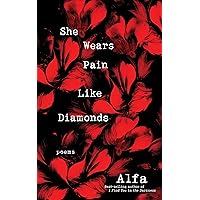 She Wears Pain Like Diamonds: Poems She Wears Pain Like Diamonds: Poems Paperback Kindle