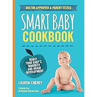 The Smart Baby Cookbook: Boost your baby's immunity and brain development The Smart Baby Cookbook: Boost your baby's immunity and brain development Paperback Kindle