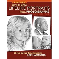 How To Draw Lifelike Portraits From Photographs - Revised: 20 step-by-step demonstrations How To Draw Lifelike Portraits From Photographs - Revised: 20 step-by-step demonstrations Paperback
