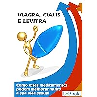 Viagra, cialis e levitra: Como esses medicamentos podem melhorar muito a sua vida sexual (Coleção Saúde) (Portuguese Edition)