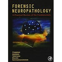 Forensic Neuropathology: A Practical Review of the Fundamentals Forensic Neuropathology: A Practical Review of the Fundamentals Hardcover Kindle Paperback