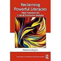 Reclaiming Powerful Literacies: New Horizons for Critical Discourse Analysis (ISSN) Reclaiming Powerful Literacies: New Horizons for Critical Discourse Analysis (ISSN) Kindle Hardcover Paperback