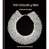 The Collars of RBG: A Portrait of Justice The Collars of RBG: A Portrait of Justice Hardcover Kindle