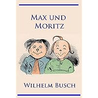 Max und Moritz (German Edition) Max und Moritz (German Edition) Kindle Hardcover Audio, Cassette
