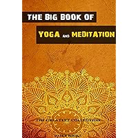 The Big Book of Yoga and Meditation (The Greatest Collection 7) The Big Book of Yoga and Meditation (The Greatest Collection 7) Kindle