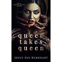 Queen Takes Queen (Their Vampire Queen Book 3) Queen Takes Queen (Their Vampire Queen Book 3) Kindle Paperback Audible Audiobook