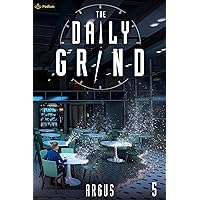 The Daily Grind 5: A Slice-of-Life LitRPG The Daily Grind 5: A Slice-of-Life LitRPG Kindle