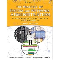 Practice of System and Network Administration, The: DevOps and other Best Practices for Enterprise IT, Volume 1 Practice of System and Network Administration, The: DevOps and other Best Practices for Enterprise IT, Volume 1 Paperback Kindle