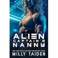 Alien Captain's Nanny (Alien Needs a Nanny Book 2) Alien Captain's Nanny (Alien Needs a Nanny Book 2) Kindle Audible Audiobook Paperback