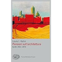 Pensieri sull'architettura: Scritti 1931-1974 (Italian Edition) Pensieri sull'architettura: Scritti 1931-1974 (Italian Edition) Kindle Paperback