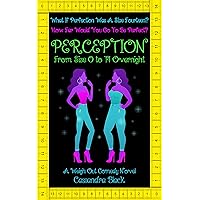 PERCEPTION: From Size 0 to 14 Overnight PERCEPTION: From Size 0 to 14 Overnight Kindle Audible Audiobook Paperback
