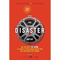 The Disaster Artist: Ma vie avec The Room, le film le plus génialement nul de l'histoire du cinéma (Nouv collection) (French Edition) The Disaster Artist: Ma vie avec The Room, le film le plus génialement nul de l'histoire du cinéma (Nouv collection) (French Edition) Kindle Paperback