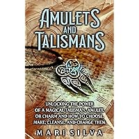 Amulets and Talismans: Unlocking the Power of a Magical Talisman, Amulet, or Charm and How to Choose, Make, Cleanse, and Charge Them (Spiritual Magick) Amulets and Talismans: Unlocking the Power of a Magical Talisman, Amulet, or Charm and How to Choose, Make, Cleanse, and Charge Them (Spiritual Magick) Kindle Audible Audiobook Hardcover