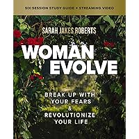Woman Evolve Bible Study Guide plus Streaming Video: Break Up with Your Fears and Revolutionize Your Life Woman Evolve Bible Study Guide plus Streaming Video: Break Up with Your Fears and Revolutionize Your Life Paperback Kindle
