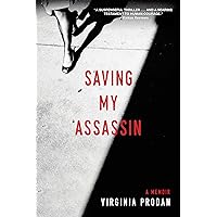Saving My Assassin: A Memoir (The True Story of a Christian Attorney's Battle for Religious Liberty in Romania)