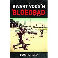 Kwart voor ’n bloedbad (Afrikaans Edition) Kwart voor ’n bloedbad (Afrikaans Edition) Kindle