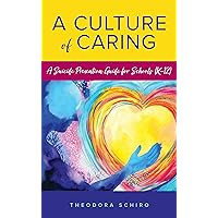 A Culture of Caring: A Suicide Prevention Guide for Schools (K–12) A Culture of Caring: A Suicide Prevention Guide for Schools (K–12) Hardcover Kindle