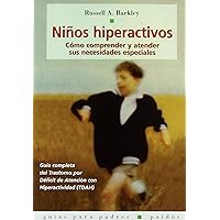 Ninos Hiperactivos/ Taking Charge of ADHD (Guias Para Padres / Parent's Guide) (Spanish Edition) Ninos Hiperactivos/ Taking Charge of ADHD (Guias Para Padres / Parent's Guide) (Spanish Edition) Paperback