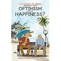 Is It Possible to Embrace Seniority with Optimism and Happiness? Is It Possible to Embrace Seniority with Optimism and Happiness? Kindle Paperback
