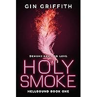 Holy Smoke (Hellbound Book 1) Holy Smoke (Hellbound Book 1) Kindle Paperback Hardcover