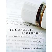 The Banerji Protocols - A New Method of Treatment with Homeopathic Medicines by Prasanta Banerji (2013-01-01) The Banerji Protocols - A New Method of Treatment with Homeopathic Medicines by Prasanta Banerji (2013-01-01) Hardcover