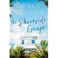 The Shoreside Escape (Forever Yours Book 5) The Shoreside Escape (Forever Yours Book 5) Kindle Audible Audiobook