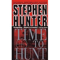Time to Hunt (Bob Lee Swagger Novels Book 3) Time to Hunt (Bob Lee Swagger Novels Book 3) Kindle Audible Audiobook Mass Market Paperback Hardcover Paperback Audio CD