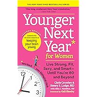 Younger Next Year for Women: Live Strong, Fit, Sexy, and Smart—Until You're 80 and Beyond Younger Next Year for Women: Live Strong, Fit, Sexy, and Smart—Until You're 80 and Beyond Paperback Audible Audiobook Kindle