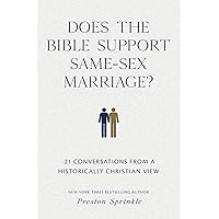 Does the Bible Support Same-Sex Marriage?: 21 Conversations from a Historically Christian View