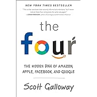 The Four: The Hidden DNA of Amazon, Apple, Facebook, and Google The Four: The Hidden DNA of Amazon, Apple, Facebook, and Google Kindle Audible Audiobook Paperback Hardcover Audio CD