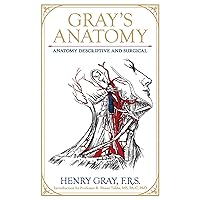 Gray's Anatomy: Anatomy Descriptive and Surgical (Leather-bound Classics) Gray's Anatomy: Anatomy Descriptive and Surgical (Leather-bound Classics) Leather Bound Kindle
