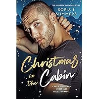 Christmas in the Cabin: A Dad's Best Friend, Secret Baby, Holiday Romance (Forbidden Temptations) Christmas in the Cabin: A Dad's Best Friend, Secret Baby, Holiday Romance (Forbidden Temptations) Kindle Paperback