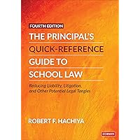 The Principal's Quick-Reference Guide to School Law: Reducing Liability, Litigation, and Other Potential Legal Tangles The Principal's Quick-Reference Guide to School Law: Reducing Liability, Litigation, and Other Potential Legal Tangles Paperback Kindle