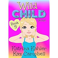 WILD CHILD - Book 5 - Gone WILD CHILD - Book 5 - Gone Kindle Paperback