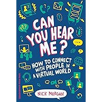 Can You Hear Me?: How to Connect with People in a Virtual World Can You Hear Me?: How to Connect with People in a Virtual World Hardcover Kindle