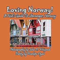 Loving Norway! A Kid's Guide to Stavanger, Norway