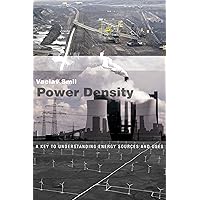 Power Density: A Key to Understanding Energy Sources and Uses (Mit Press) Power Density: A Key to Understanding Energy Sources and Uses (Mit Press) Paperback Kindle Audible Audiobook Hardcover Audio CD