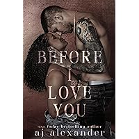 Before I Love You : A Single Parent Small Town Romance Before I Love You : A Single Parent Small Town Romance Kindle Paperback