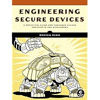 Engineering Secure Devices Engineering Secure Devices Kindle Paperback
