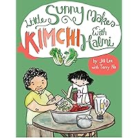Little Sunny Makes Kimchi with Halmi Little Sunny Makes Kimchi with Halmi Kindle