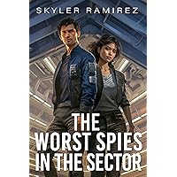 The Worst Spies in the Sector (Dumb Luck and Dead Heroes Book 2) The Worst Spies in the Sector (Dumb Luck and Dead Heroes Book 2) Kindle Audible Audiobook Paperback