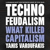 Technofeudalism: What Killed Capitalism Technofeudalism: What Killed Capitalism Paperback Audible Audiobook Kindle Hardcover