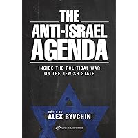 The Anti-Israel Agenda: : Inside the Political War on the Jewish State The Anti-Israel Agenda: : Inside the Political War on the Jewish State Kindle Hardcover