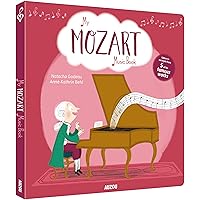 My Amazing Mozart Music Book My Amazing Mozart Music Book Board book